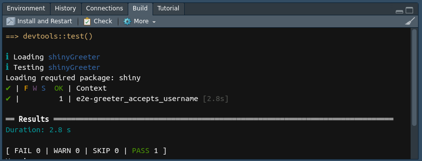 The first successful snapshot test run. The console where the test was run, containing the text 'Loading shinyGreeter, Testing shinyGreeter, Loading required package: shiny, tick symbol | F W S OK | Context, tick symbol, | 1 | e2e-greeter_accepts_username [2.8s], Results, Duration: 2.8 s, [FAIL 0 | WARN 0 | SKIP 0 | PASS 1]'