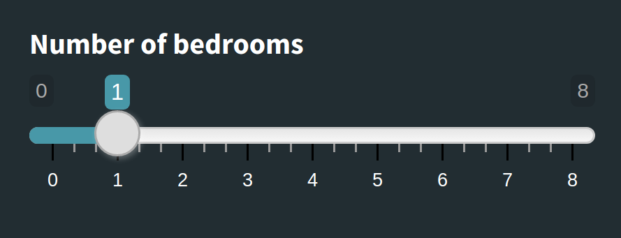 Slider input styled with brand colour. A slider for number of bedroomsgoing from 0-8 which fills in teal and with a teal label showing thenumber.